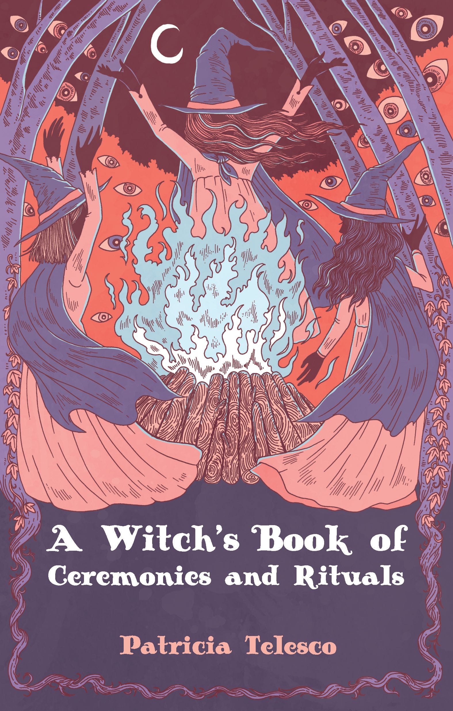A Witch's Book of Ceremonies and Rituals.