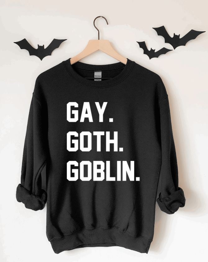 Gay. Goth. Goblin. Pullover