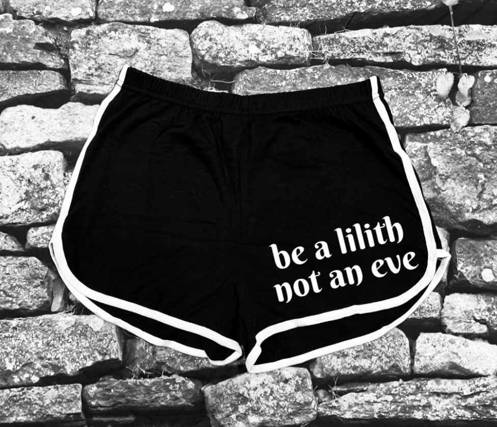 Shorts - Be a lilith not an eve