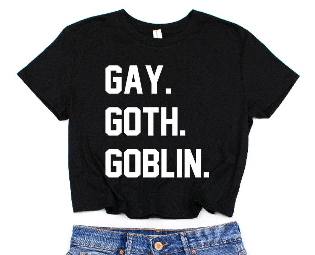 Gay. Goth. Goblin. Cropped T-Shirt