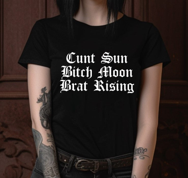 Cunt Sun, Bitch Moon, Brat Rising - Available in T-Shirt, Pullover, Hoodie, Tank or Long Sleeve