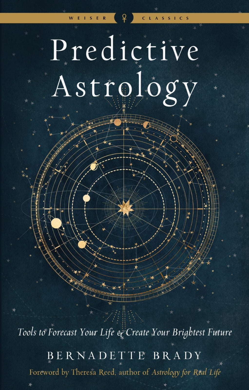 Predictive Astrology : Tools to Forecast Your Life and Create Your Brightest Future.