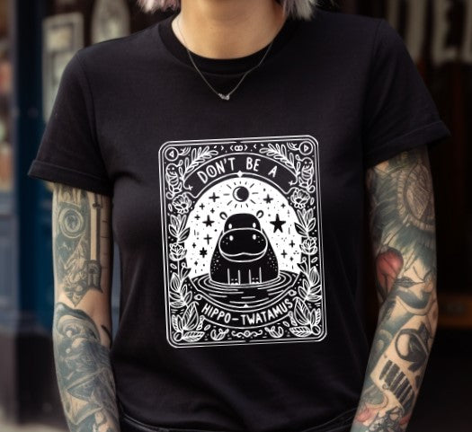 Don't be a Hippo-twatamus Tarot - Available in T-Shirt, Pullover, Hoodie, Tank or Long Sleeve