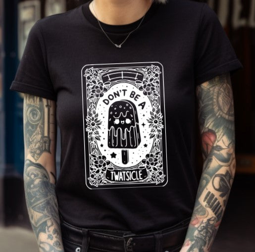 Don't be a Twatsicle Tarot - Available in T-Shirt, Pullover, Hoodie, Tank or Long Sleeve