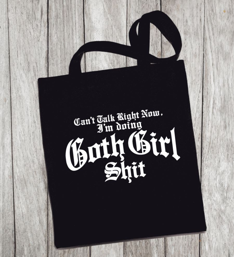 Reusable Grocery Bag/Tote Bag - "Can't talk right now, I'm doing goth girl shit"