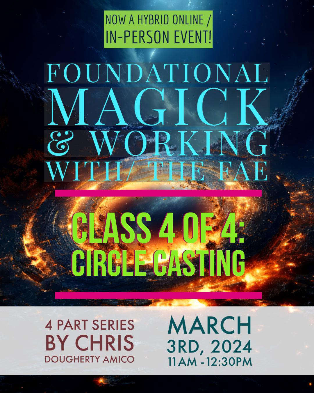 Foundational Magick & Working with the Fae - Circle Casting  - April 7th, 2024 11am -12:30pm