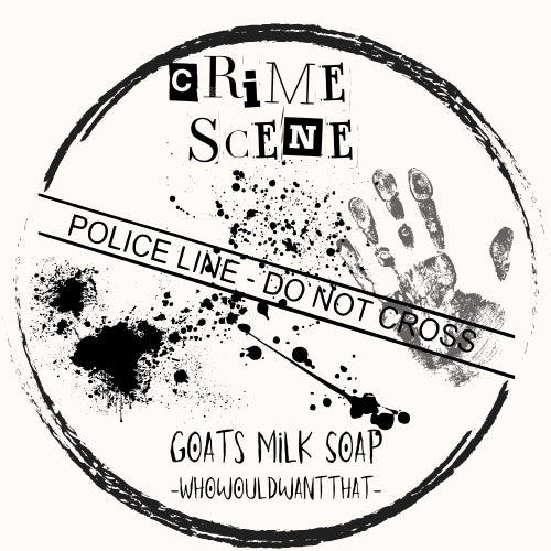 CRIME SCENE Goats Milk Soap - Who Would Want That