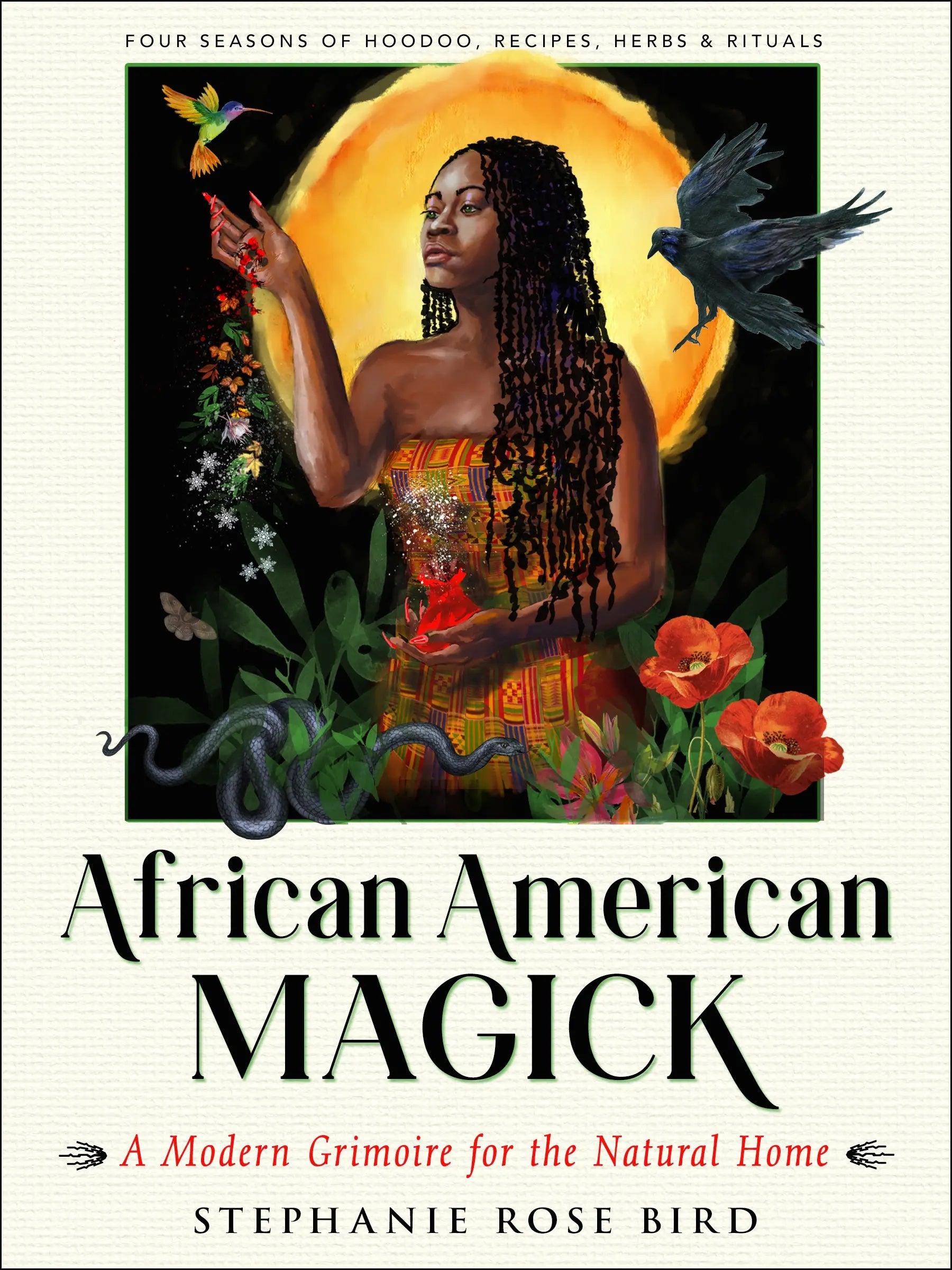 African American Magick : A Modern Grimoire for the Natural Home